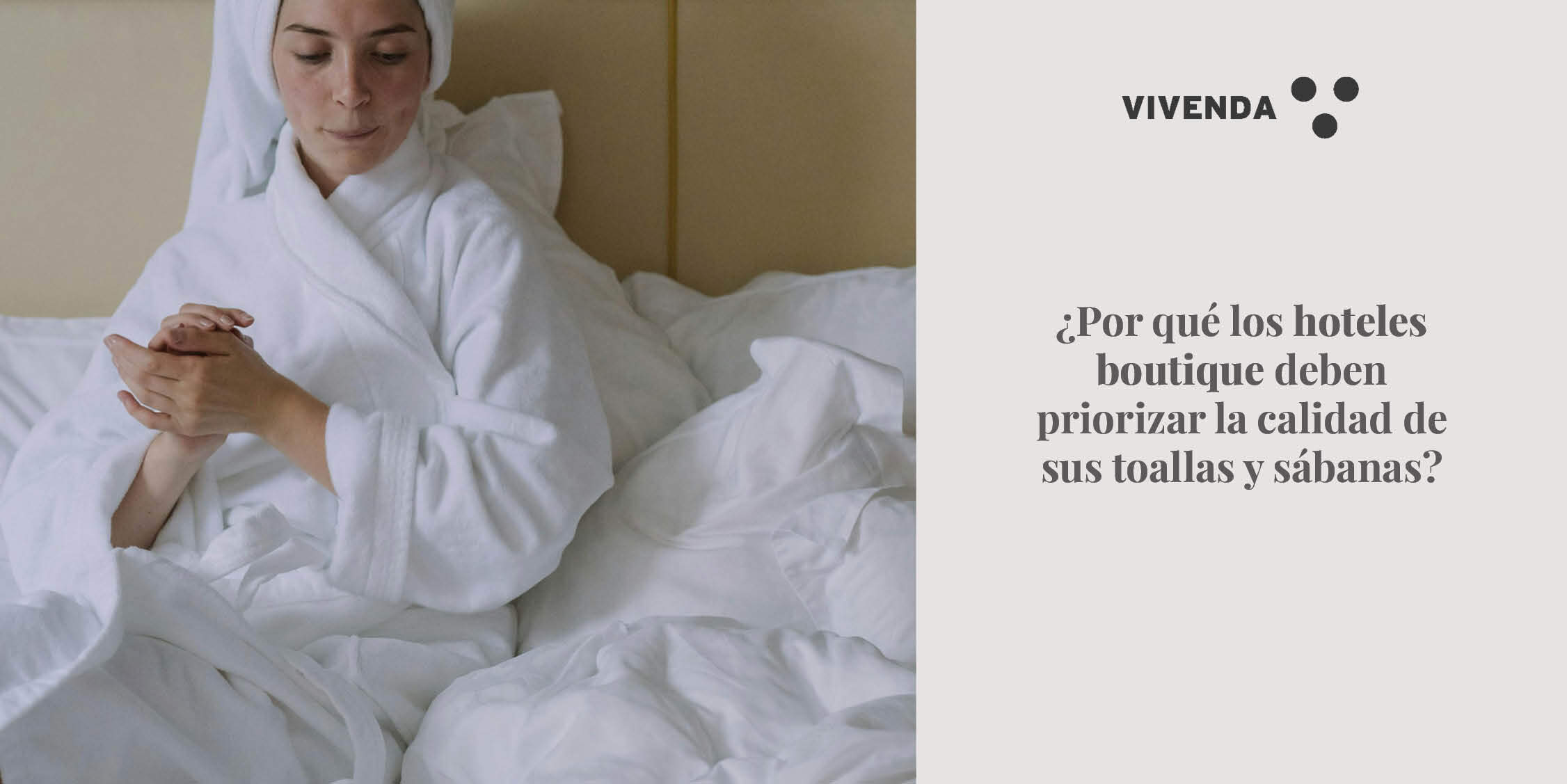 ¿Por qué los hoteles boutique deben priorizar la calidad de toallas y sábanas?