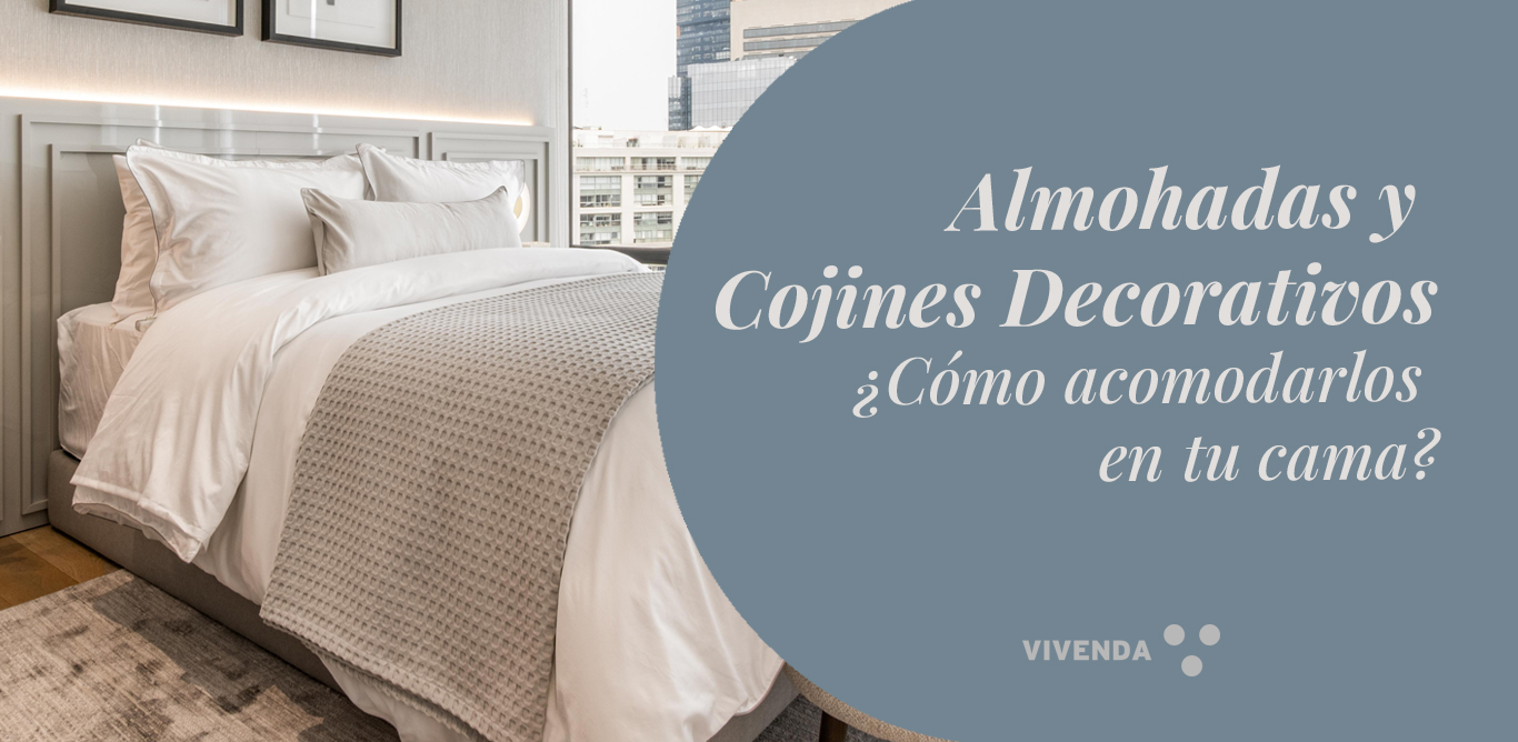 ¿Cómo acomodar las almohadas en tu cama? Guía práctica Vivenda