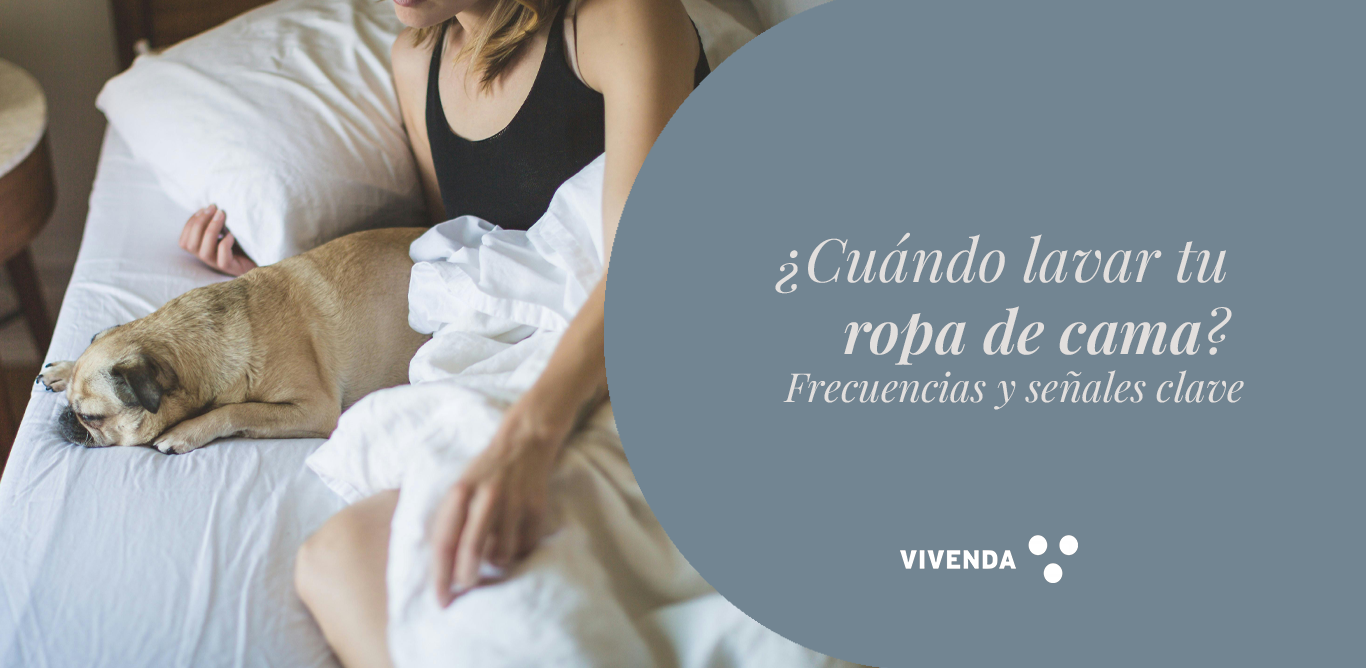 ¿Cuándo lavar tu ropa de cama? Frecuencias y señales clave