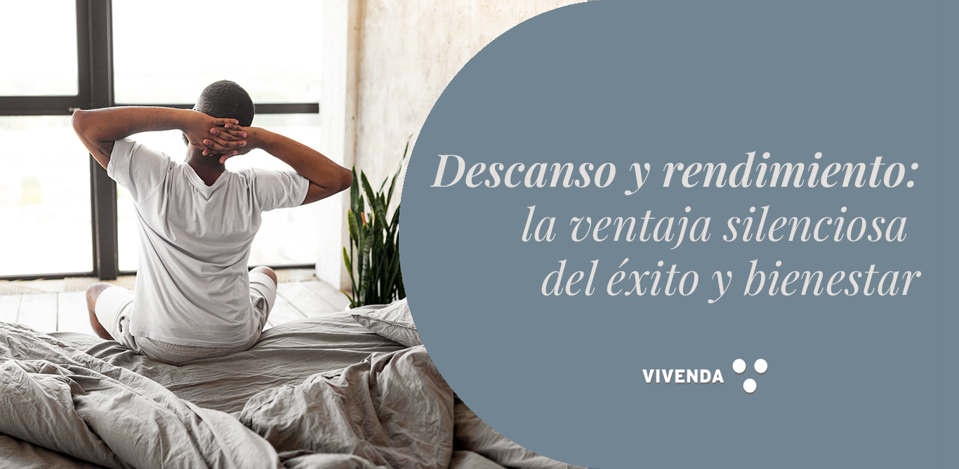 Descanso y rendimiento: la ventaja silenciosa del éxito y bienestar