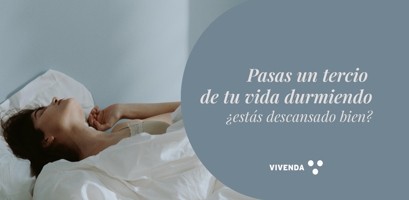 Pasas un tercio de tu vida durmiendo ¿estás descansando bien?