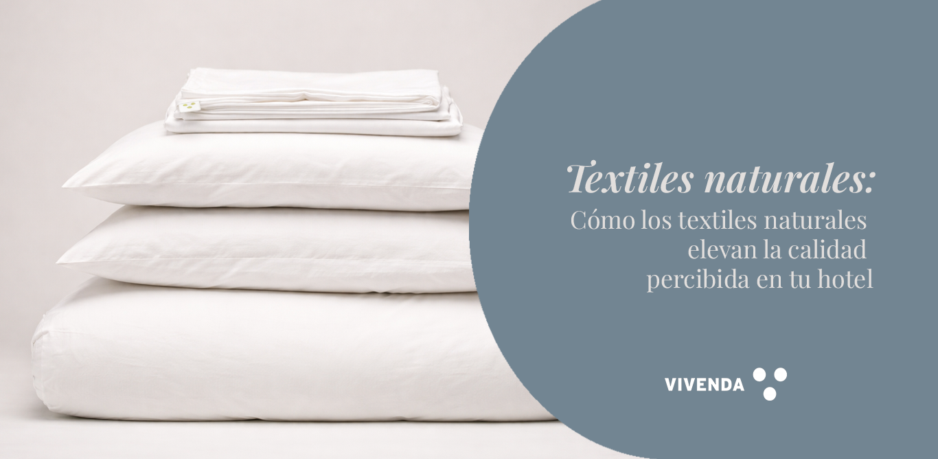 Cómo los textiles naturales elevan la calidad percibida en tu hotel