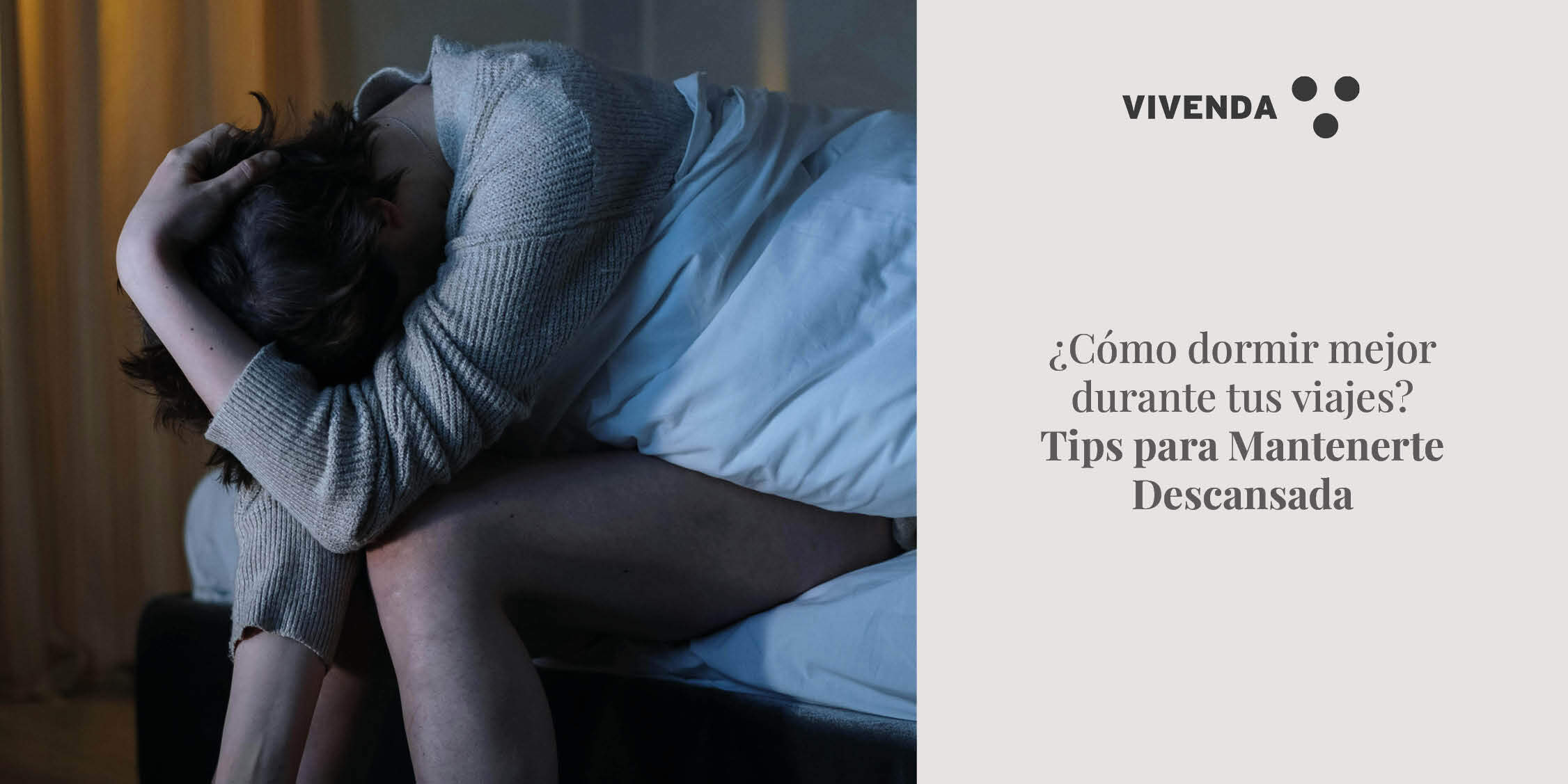 ¿Cómo dormir mejor durante tus viajes? Tips para Mantenerte Descansada